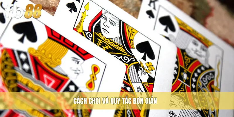 Cách chơi và quy tắc đơn giản