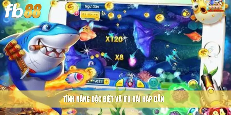 Tính năng đặc biệt và ưu đãi hấp dẫn