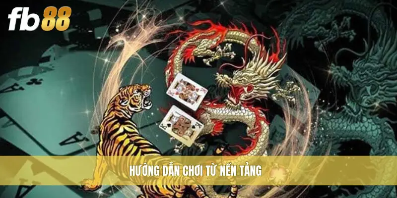 Hướng dẫn chơi từ nền tảng