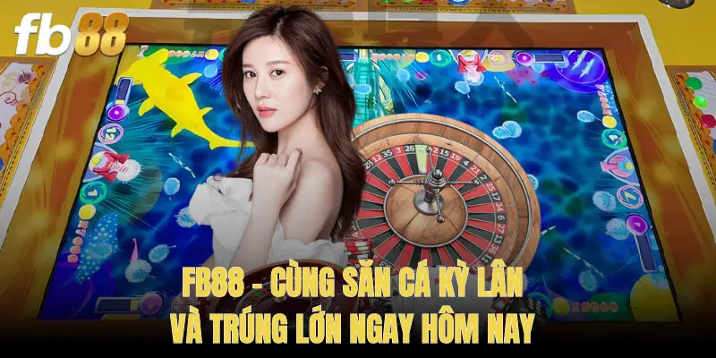 FB88 - Cùng Săn Cá Kỳ Lân Và Trúng Lớn Ngay Hôm Nay