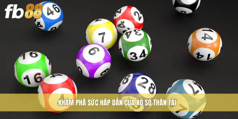 Khám phá sức hấp dẫn của Xổ Số Thần Tài